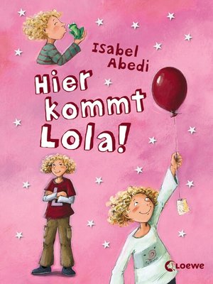 cover image of Hier kommt Lola! (Band 1)